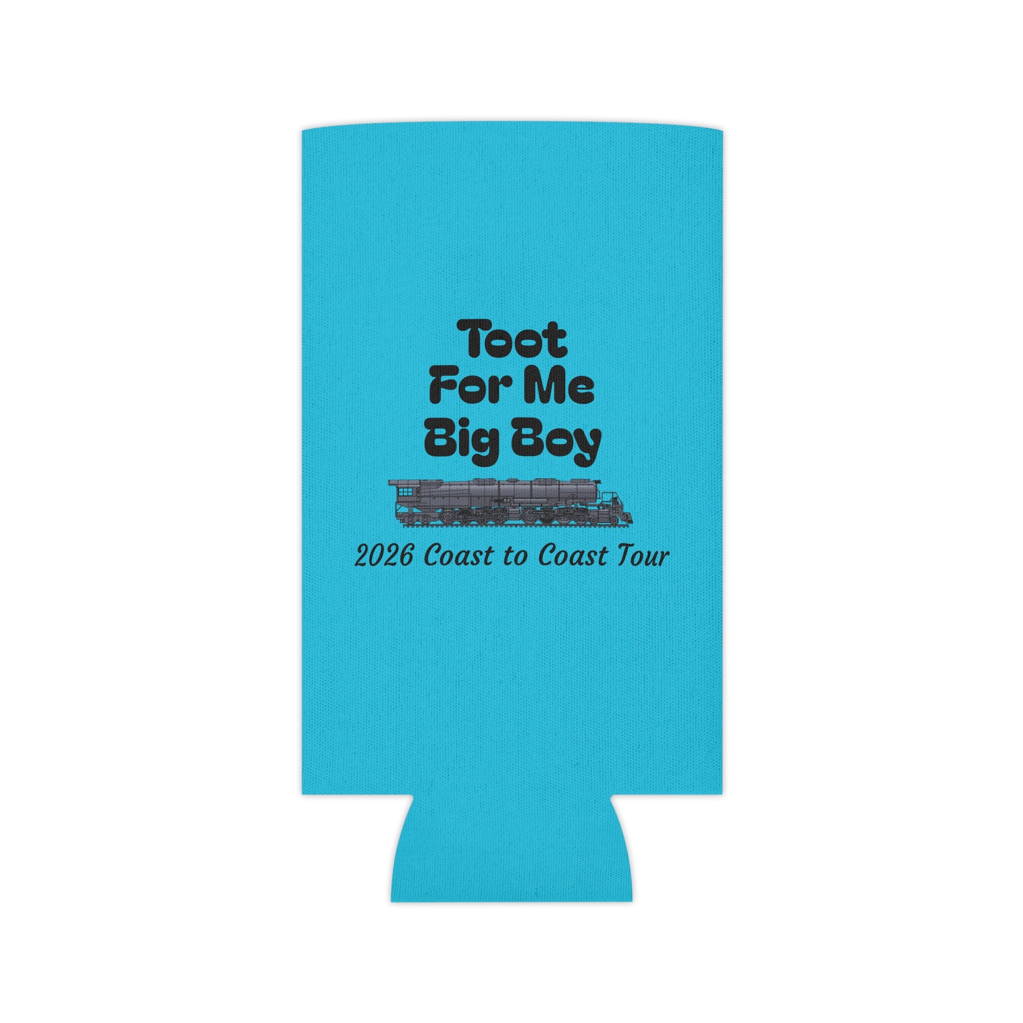 Can Cooler — "Toot For Me Big Boy" 2026 Coast to Coast Tour Can Koozie