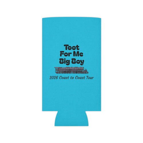 Can Cooler — "Toot For Me Big Boy" 2026 Coast to Coast Tour Can Koozie