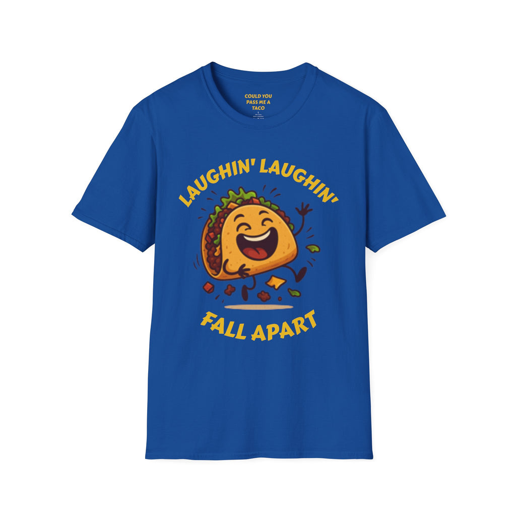 T-Shirt — Laughin' Laughin' Taco Fall Apart Funny Graphic Tee