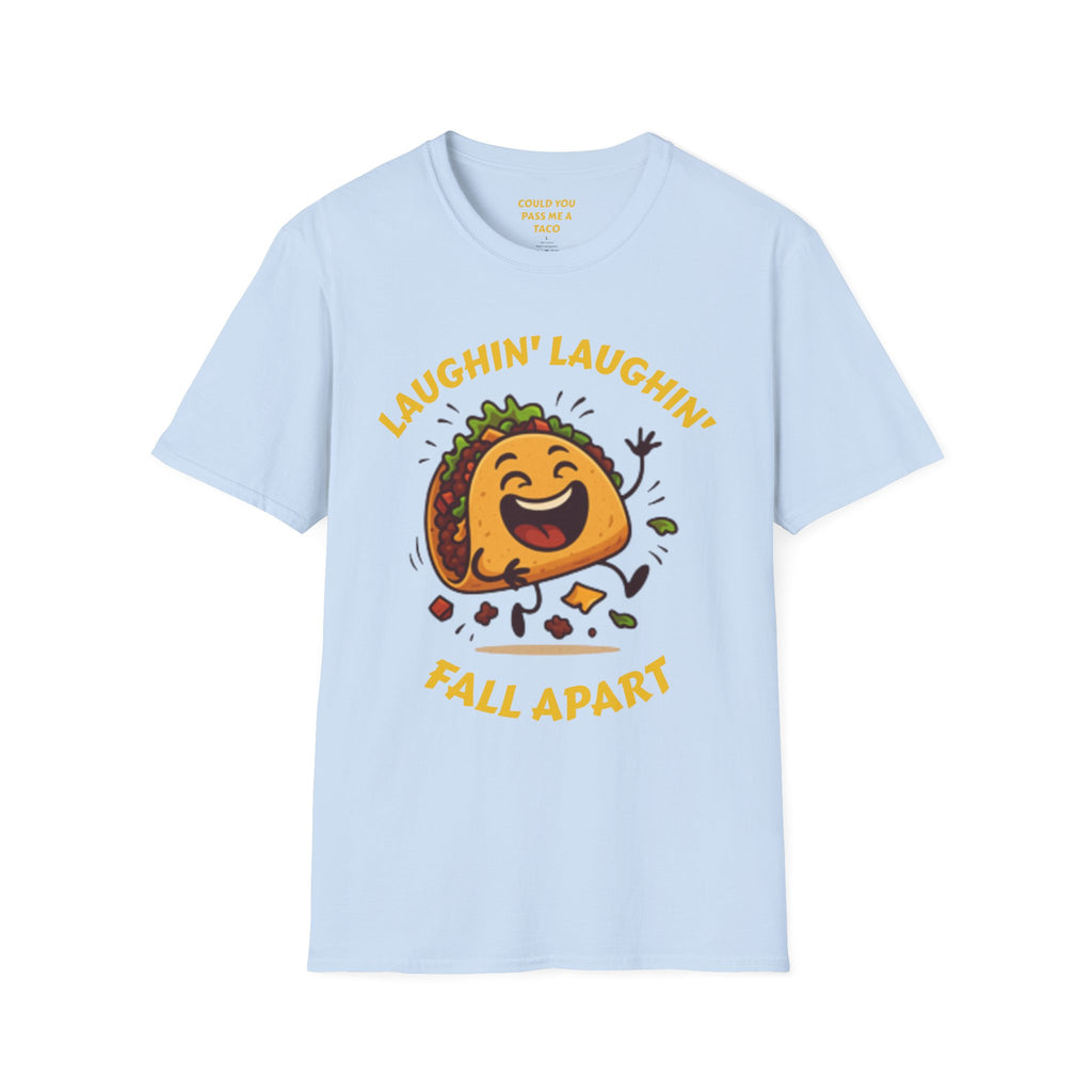 T-Shirt — Laughin' Laughin' Taco Fall Apart Funny Graphic Tee