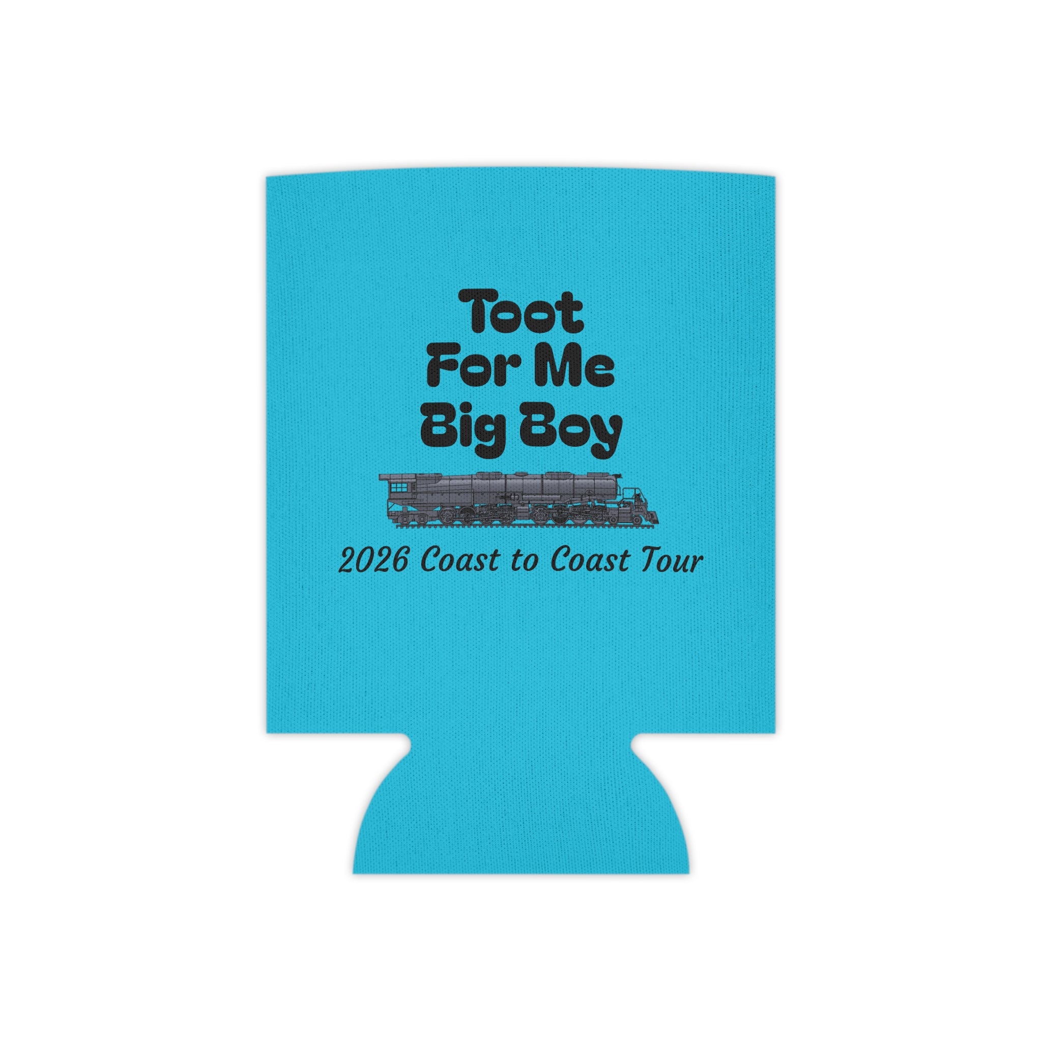 Can Cooler — "Toot For Me Big Boy" 2026 Coast to Coast Tour Can Koozie