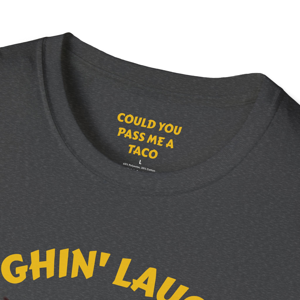 T-Shirt — Laughin' Laughin' Taco Fall Apart Funny Graphic Tee