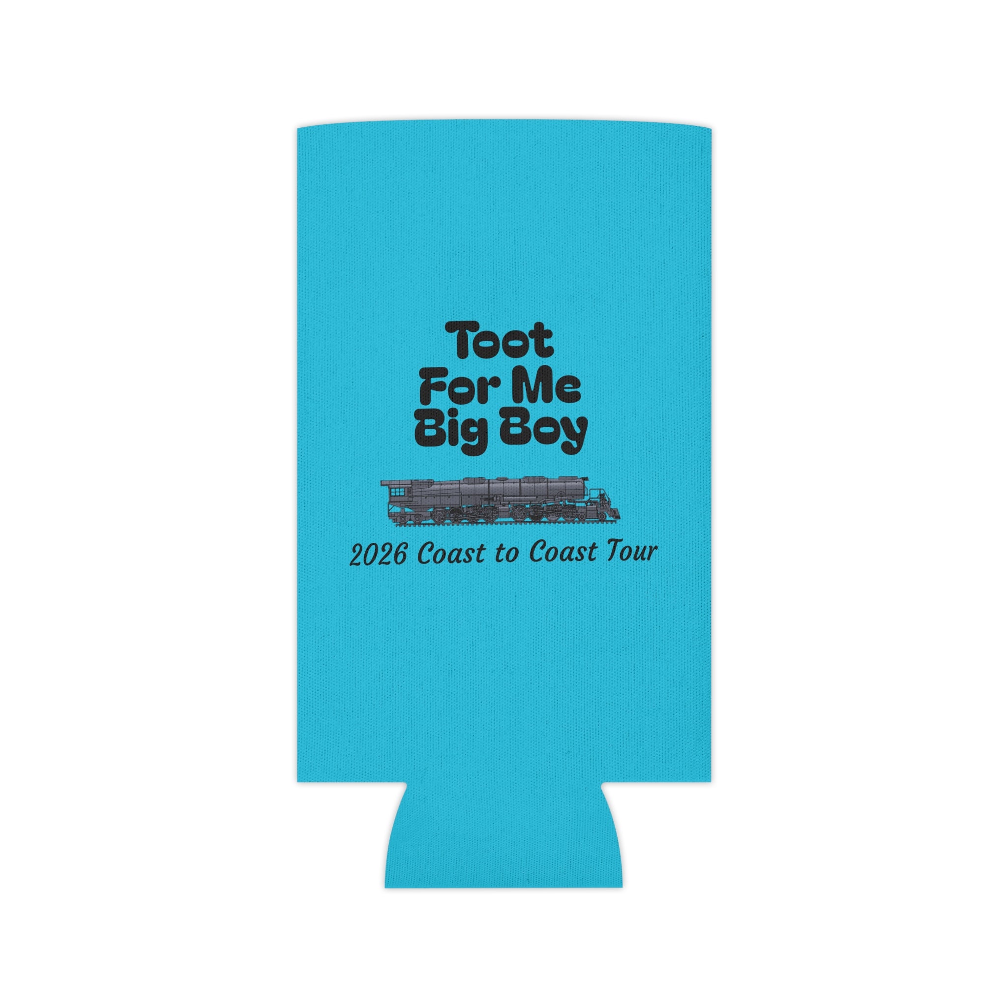 Can Cooler — "Toot For Me Big Boy" 2026 Coast to Coast Tour Can Koozie